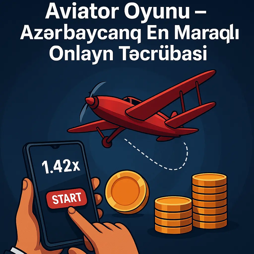 Aviator oyunu ilə Azərbaycanda ən maraqlı onlayn təcrübə. Telefon, təyyarə və qızıl sikkələr