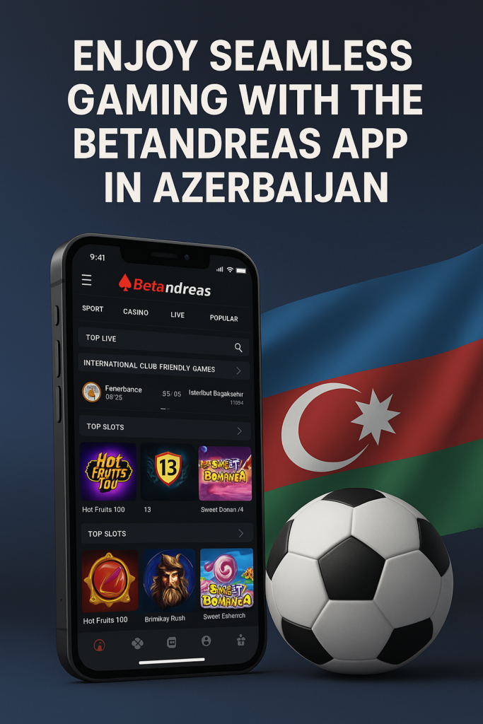 Betandreas mobil tətbiqi və Azərbaycan bayrağı ilə futbol temalı interfeys